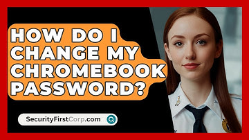 How Do I Change My Chromebook Password? - SecurityFirstCorp.com