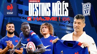 XV de France - Destins Mêlés - S03Ep02 : Hajime ! ??