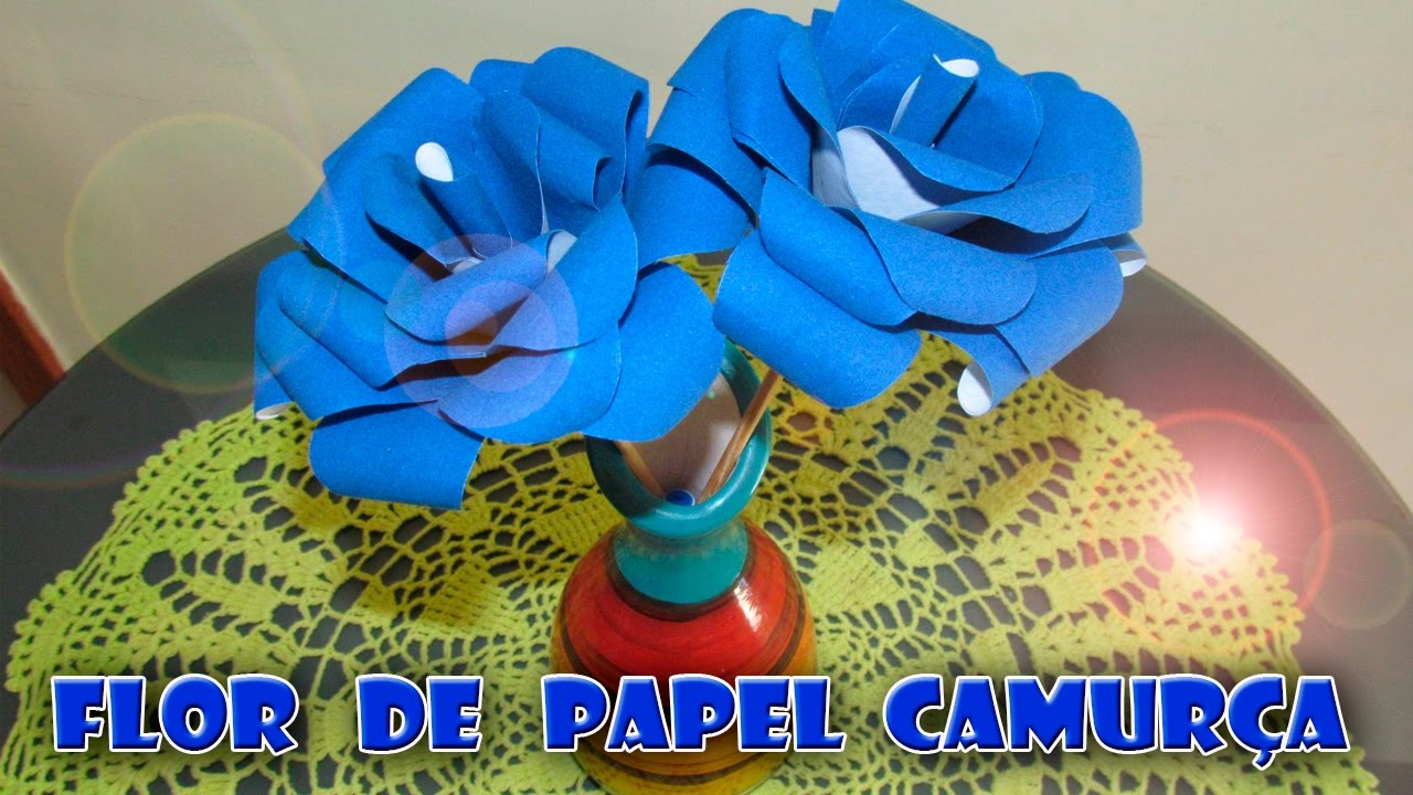 Flor de Papel Camurça (Tutorial ) - thptnganamst.edu.vn