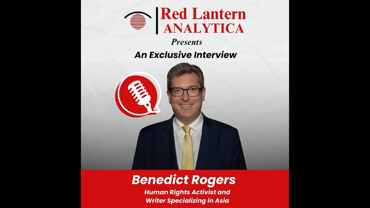 Decoupling from China? Benedict Rogers on US-China Tariff Wars & Taiwan | Red Lantern Analytica