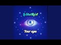 Your Eyes