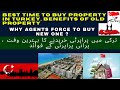 Best time to buy property in Turkey, Benefits of old property, Why agents force to buy new property?