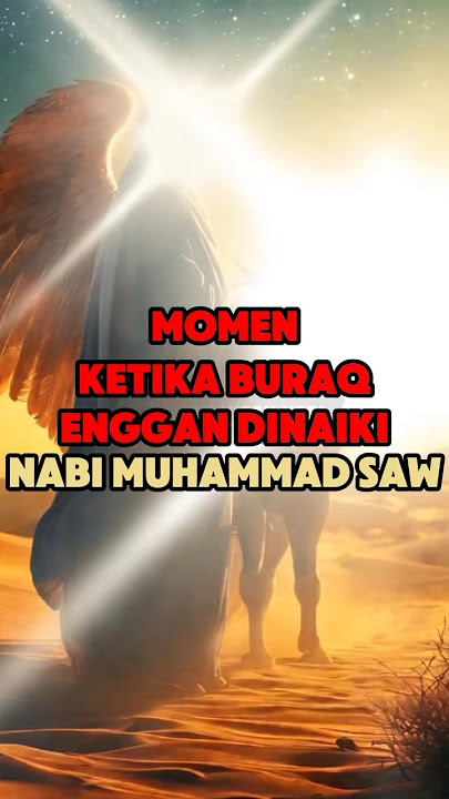 Momen Ketika Buraq Enggan Dinaiki Nabi Muhammad SAW #shorts
