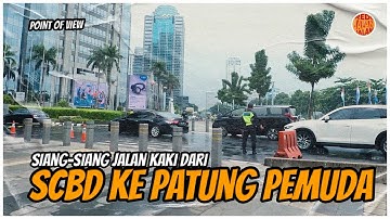 POV | Walking Around | SCBD to Patung Senayan Jakarta