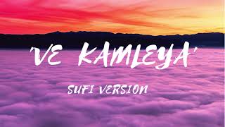 VE KAMLEYA (Sufi Version) by Shadab Faridi, Altamash Faridi, Asees kaur