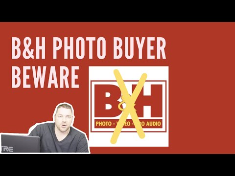 Thinking of buying on B&H Photo? | Buyer Beware!