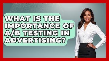 What Is the Importance of A/B Testing in Advertising? | Marketing and Advertising Guru