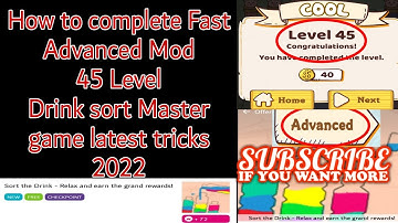 How to complete Fast Advanced Mod 45 Level Drink sort master game latest tricks 2022