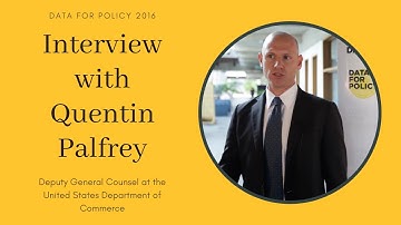 #DataforPolicy2016 - Interview w. Quentin Palfrey, Dep. General Counsel at the US Dept of Commerce