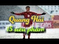 Top 15 bàn thắng đẹp nhất của Quang Hải 2018#U23 Châu Á#không đẹp không lấy tiền!