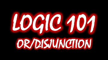 Logic 101 (#6): OR/Disjunction