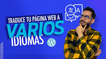 Traduce tu página web en Wordpress a varios idiomas con un sencillo plugin gratuito