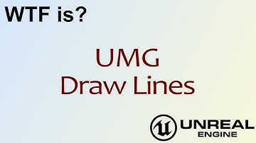 WTF Is? UMG: Draw Lines in Unreal Engine 4 ( UE4 )