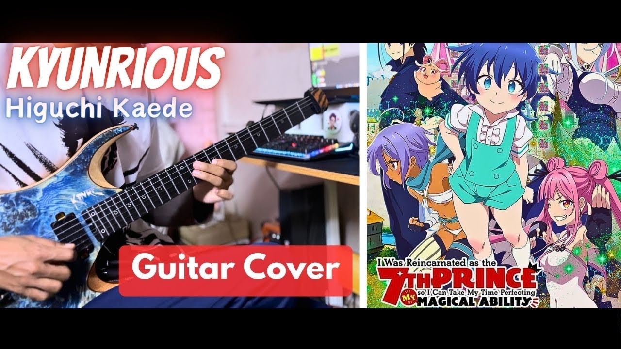 I Was Reincarnated as the 7th Prince OP “Kyunrious” Higuchi