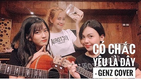 CÓ CHẮC YÊU LÀ ĐÂY - SƠN TÙNG M-TP | GENZ Cover
