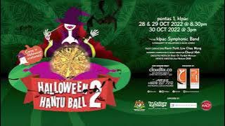 Halloween Hantu Ball 2 Trailer by klpac Symphonic Band
