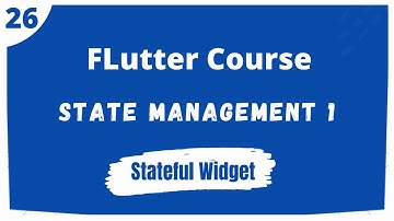 26 -  State Management 1 - Flutter Course (Arabic)
