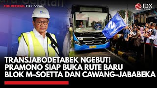 Transjabodetabek Ngebut! Pramono Siap Buka Rute Baru Blok M–Soetta dan Cawang–Jababeka | IDXC UPDATE