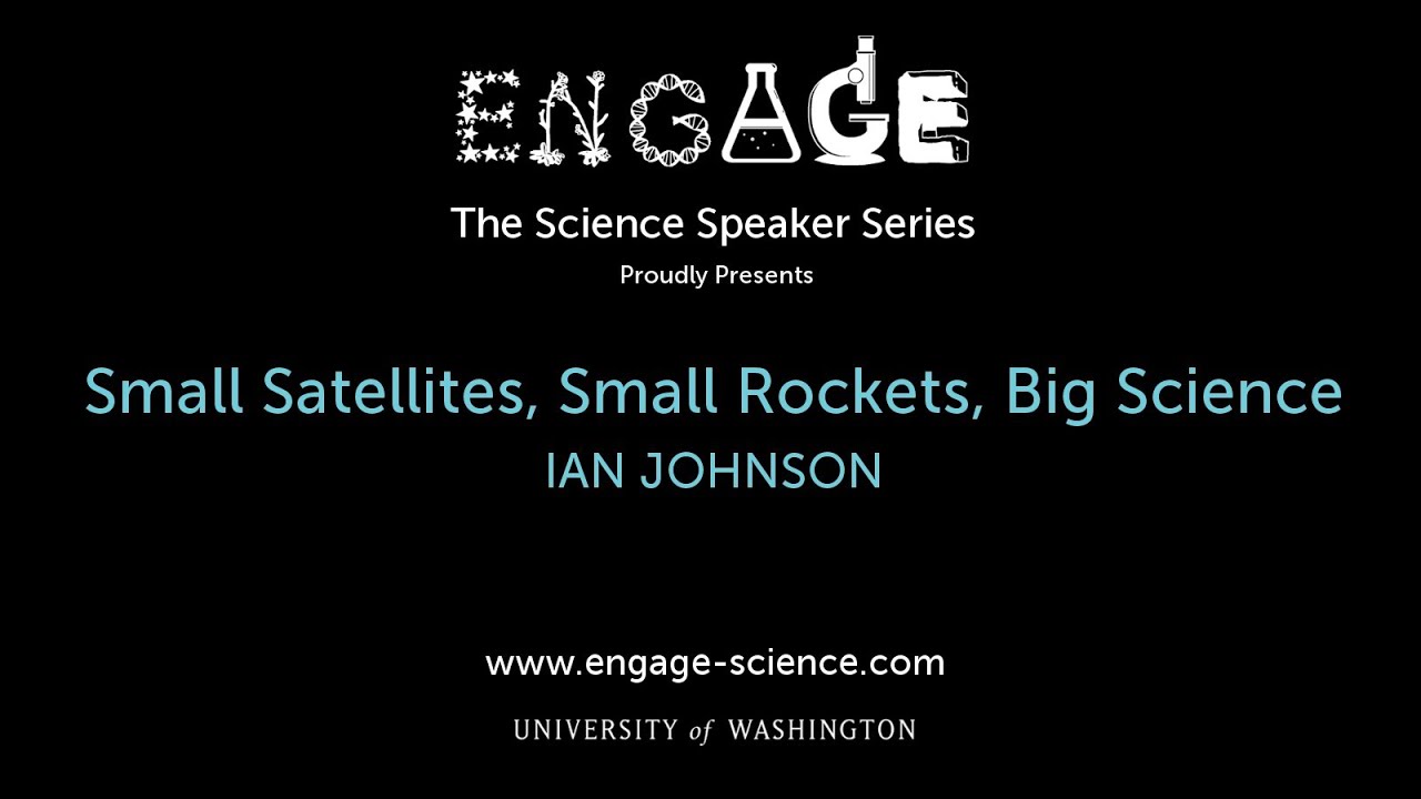 John Small Small Rockets Small Satellites, Small Rockets, Big Science by Ian Johnson - YouTube