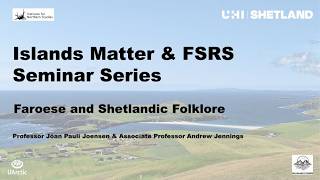 Islands Matter & FSRS Faroese and Shetlandic Folklore