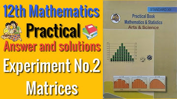 Experiment No.2 | Matrices | Class 12th Mathematics Practical Answers and solutions