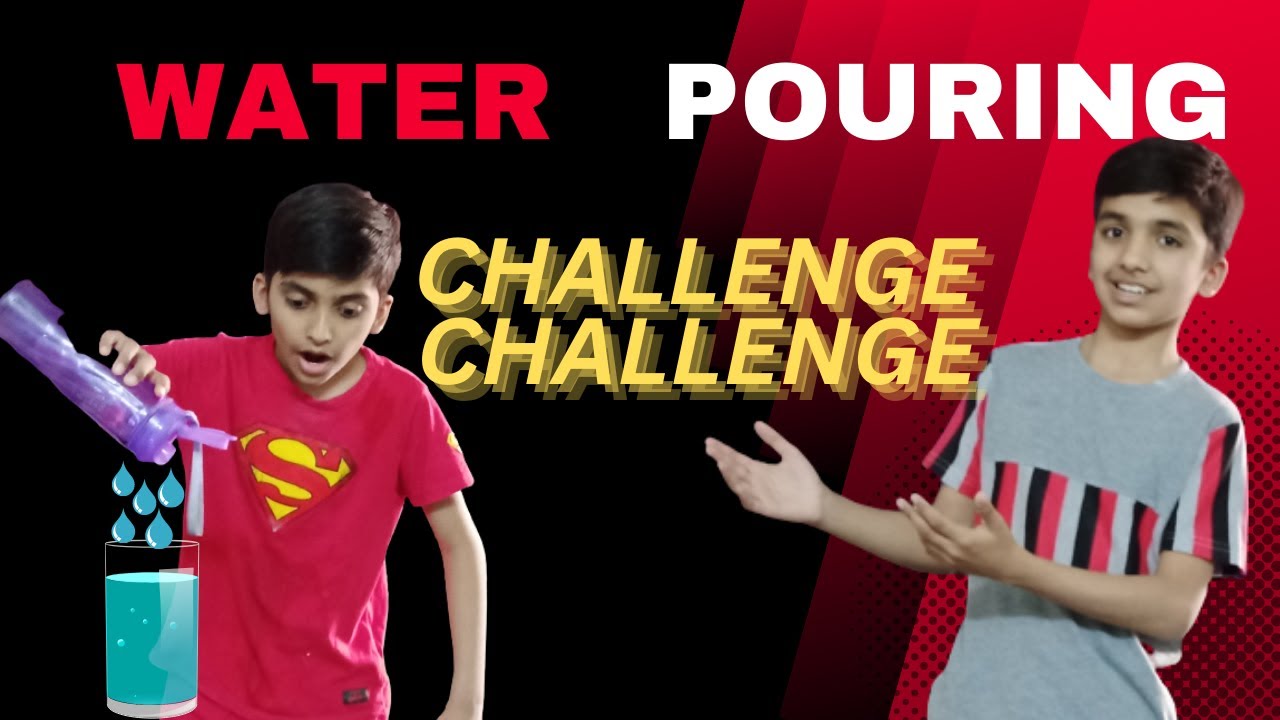 Water Pouring challenge 💦 Axtion Boyz YouTube