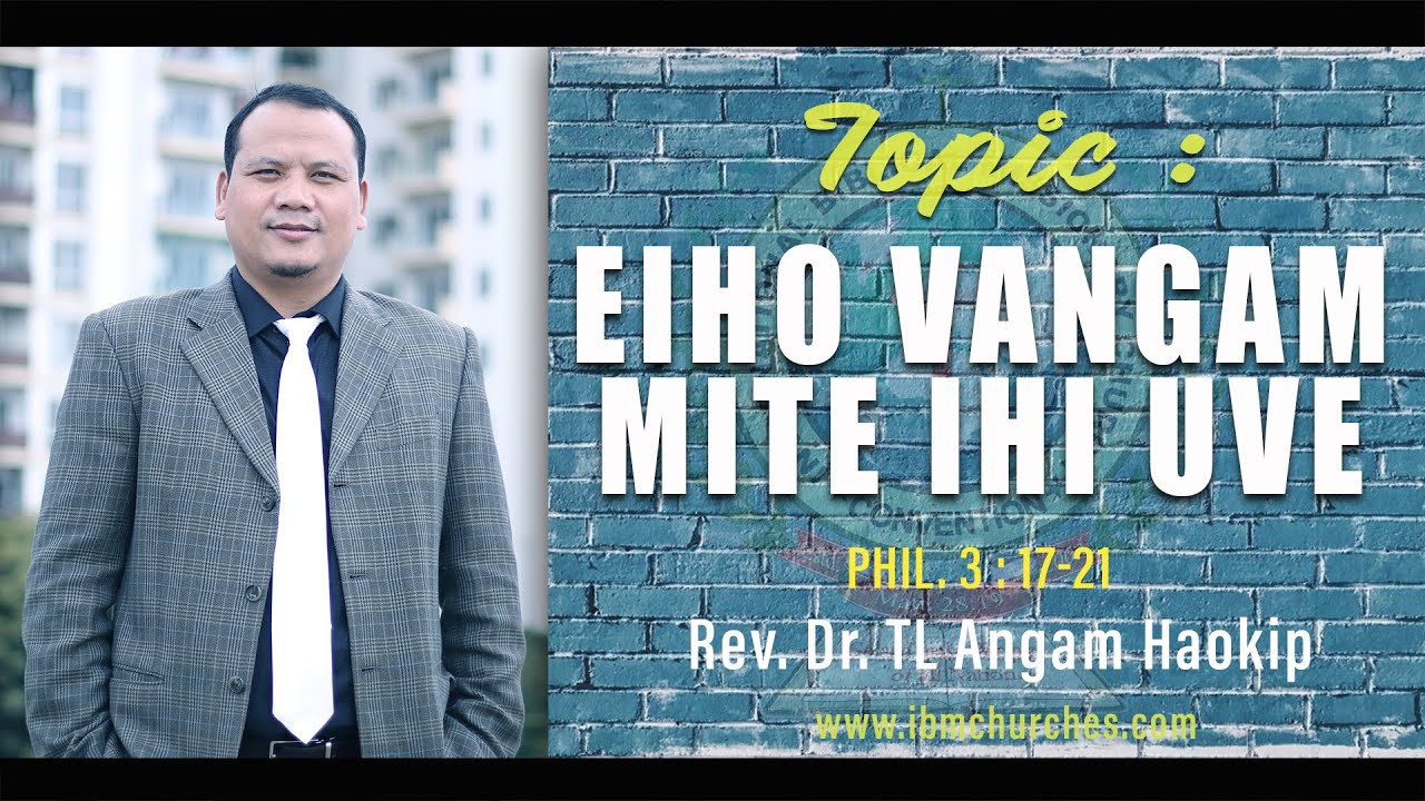 EIHO VANGAM MITE IHI UVE || REV. DR. TL ANGAM HAOKIP