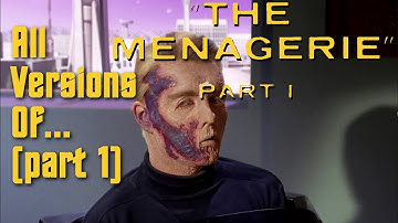 All Versions Of... - The Menagerie, part I (part 1)