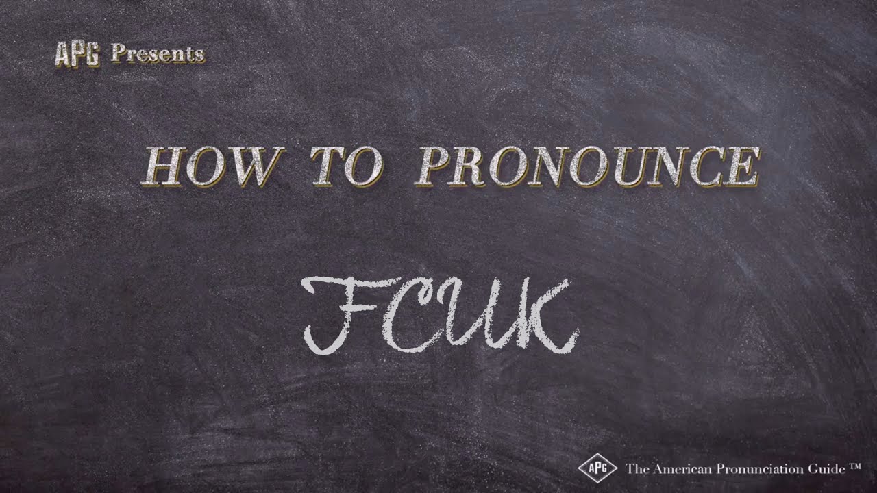 Fcuk pronounce