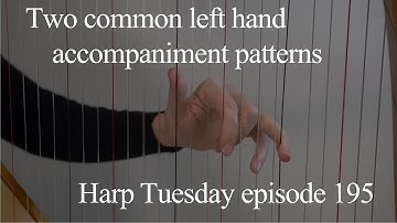 Two common harp accompaniment patterns - Harp Tuesday ep. 195