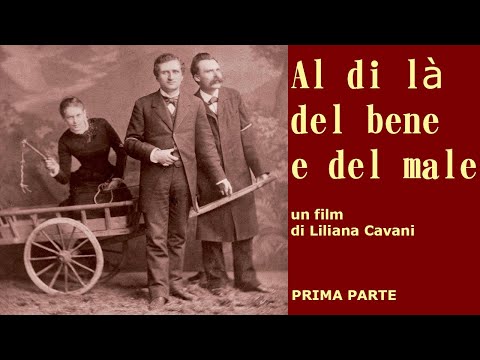 Liliana Cavani, 1977, Al di là del bene e del male, I TEMPO, film completo