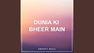 Video thumbnail of "Ernest Mall - Dunia Ki Bheer Main"