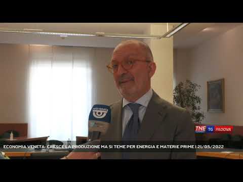 ECONOMIA VENETA: CRESCE LA PRODUZIONE MA SI TEME PER ENERGIA E MATERIE PRIME | 21/05/2022