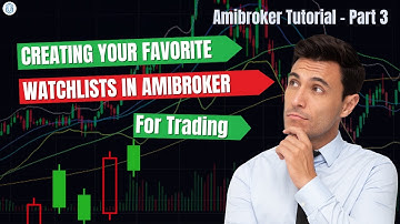 Part 3  - Amibroker Tutorial - Watchlists Management