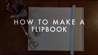 How to Make a Flipbook