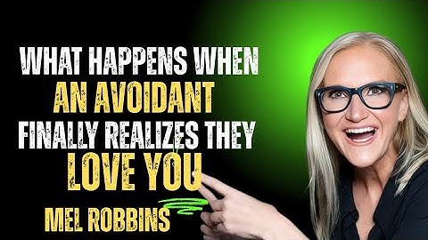 What Happens When an Avoidant Finally Realizes They Love You? _ Mel Robbins Speech #motivation