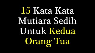 Kata Mutiara Untuk Ayah Dan Ibu Tercinta, Kata Bijak Untuk Orang Tua, Quotes Orang Tua