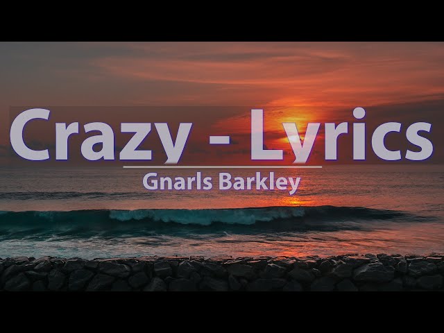 Crazy - Gnarls Barkley escrita como se canta