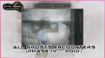All Ghost Encounters (Phase IV - Void) Fatal Frame: Mask Of The Lunar Eclipse