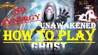 How To Play Ghost Unawakened & with NO SYNERGY! MCOC (No Suicides)