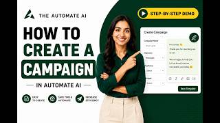 How to Create a Campaign in Automate AI | Complete Step-by-Step Guide