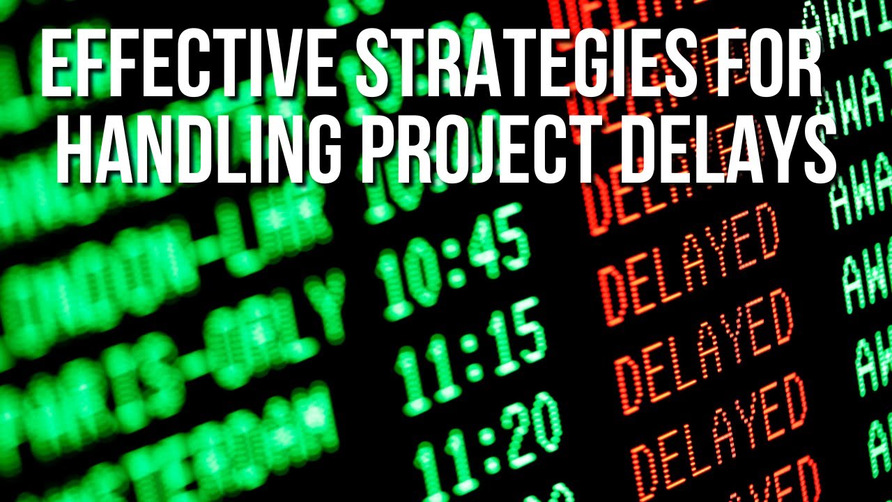 Effective Strategies for Project Managers in Handling Project Delays ...