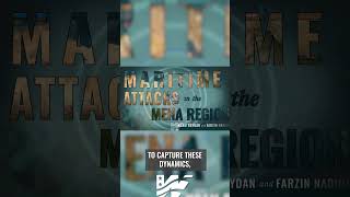 Maritime Attacks in the MENA Region