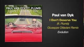 Paul van Dyk feat. Plumb - I Don&#39;t Deserve You (Giuseppe Ottaviani Remix)