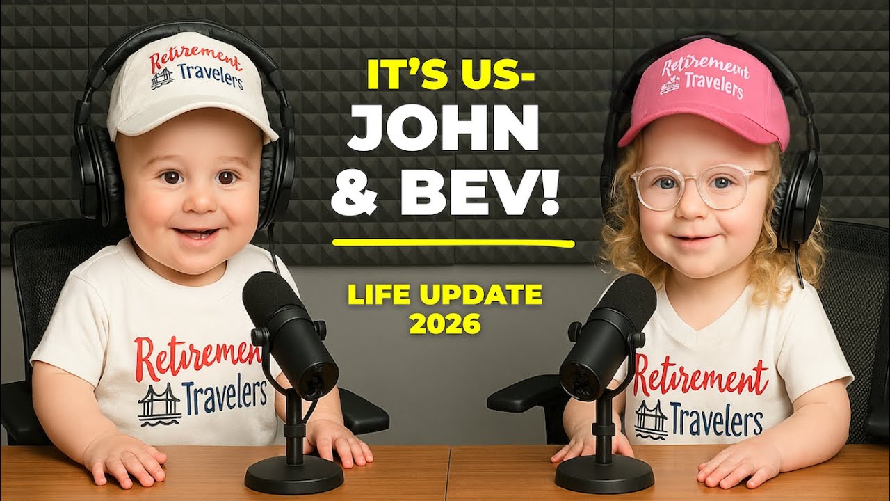 What's Happening in our Crib? | John & Bev Retirement Travelers 2026