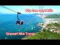 Trải Nghiệm Cáp Treo Vượt Biển Vinpearl Nha Trang