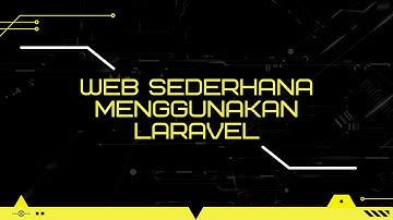 Cara membuat Web sederhana menggunakan Laravel