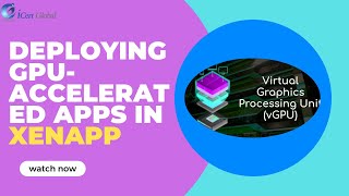 Deploying GPU-Accelerated Apps in XenApp | iCert Global