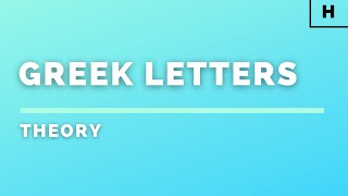 Higher Physics | Introduction | Greek Letters | THEORY