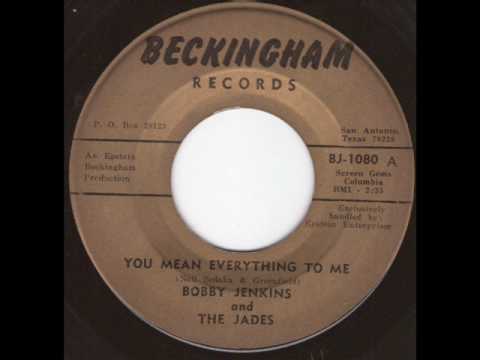 Bobby Jenkins -You mean everything to me